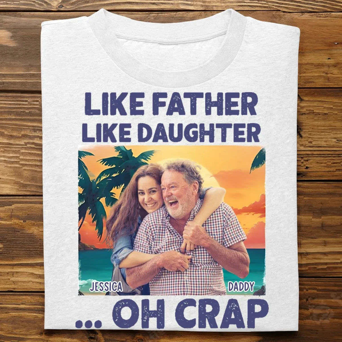 Father - Like Father Like Daughter Oh Crap - Personalized Unisex T-shirt, Hoodie, Sweatshirt (QH)